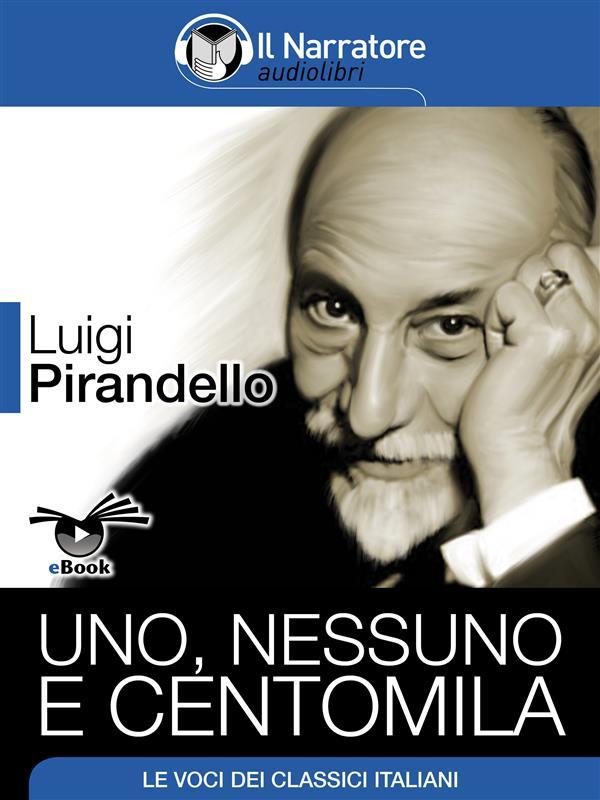Uno nessuno e centomila - Luigi Pirandello