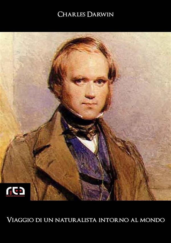 Viaggio di un naturalista intorno al mondo - Charles Darwin