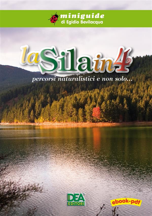 La Sila in 4 percorsi naturalistici e non solo... als eBook von Egidio Bevilacqua - La Dea Editori