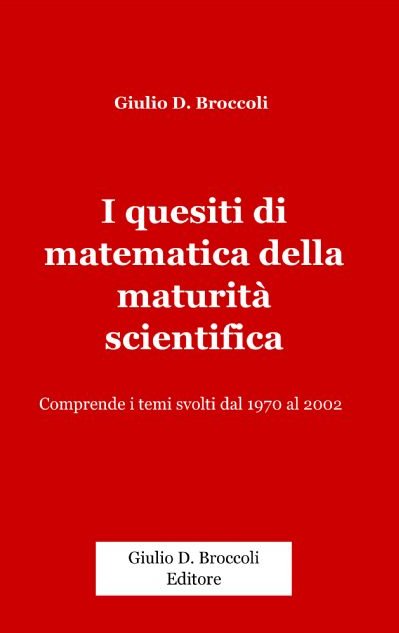 I quesiti di matematica della maturità scientifica als eBook von Giulio D. Broccoli - Giulio D. Broccoli