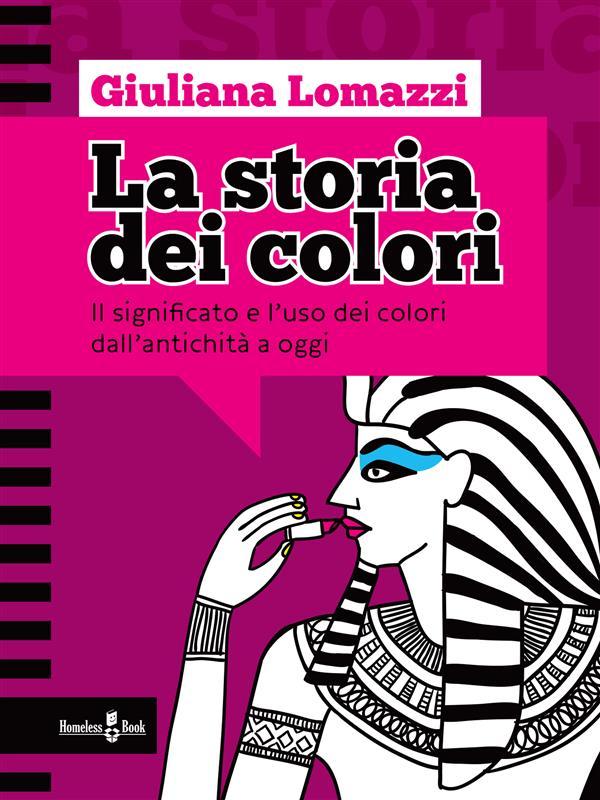 La storia dei colori - Giuliana Lomazzi