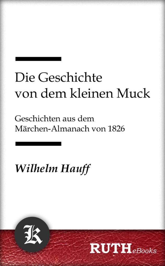 Die Geschichte von dem kleinen Muck - Wilhelm Hauff