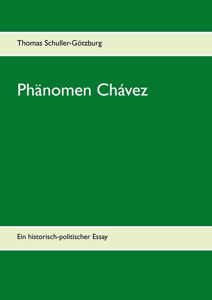 Phänomen Chávez - Thomas Schuller-Götzburg