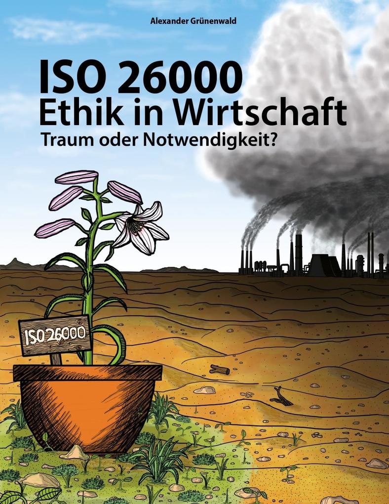 ISO 26000 - Ethik in Wirtschaft - Alexander Grünenwald