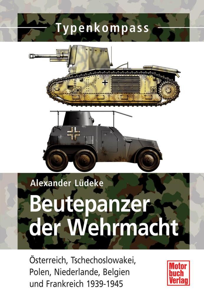 Beutepanzer der Wehrmacht - Alexander Lüdeke