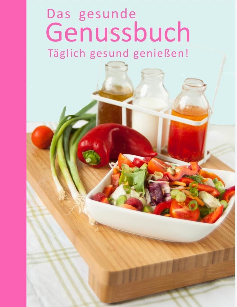 Das gesunde Genussbuch - Anja Blumenberg