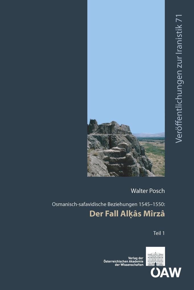 Osmanisch-safavidische Beziehungen 1545-1550: Der Fall Al'âs Mîrzâ