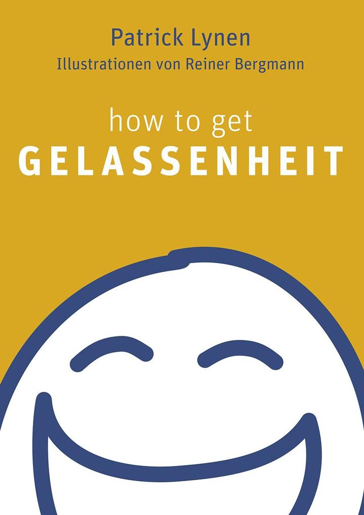 Koha How To Get Gelassenheit, Ratgeber Von Patrick Lynen - Bild 5