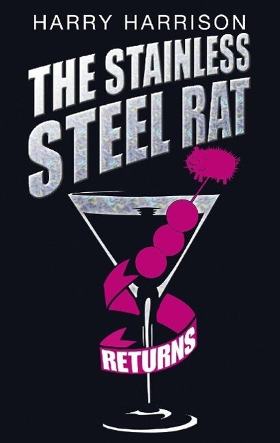The Stainless Steel Rat Returns - Harry Harrison