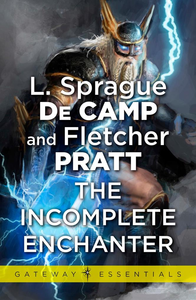 The Incomplete Enchanter - L. Sprague deCamp/ Fletcher Pratt