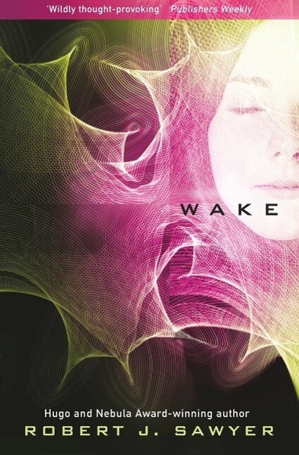 Wake - Robert J Sawyer