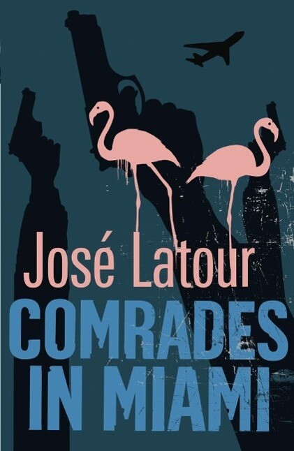 Comrades in Miami - Jose Latour