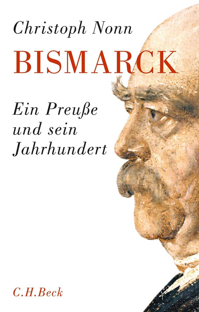 Bismarck. Ein Preuße Und Sein Jahrhundert. Christoph Nonn Kulturgeschichte - Bild 7