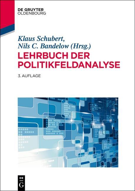 Lehrbuch der Politikfeldanalyse - Klaus Schubert/ Nils C. Bandelow