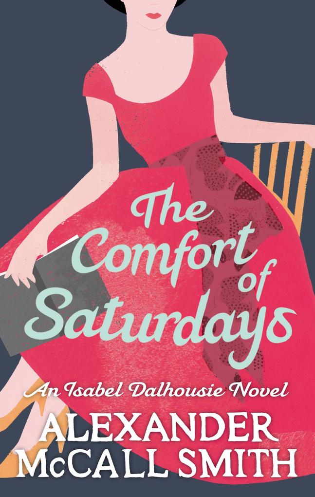 The Comfort Of Saturdays - Alexander McCall Smith