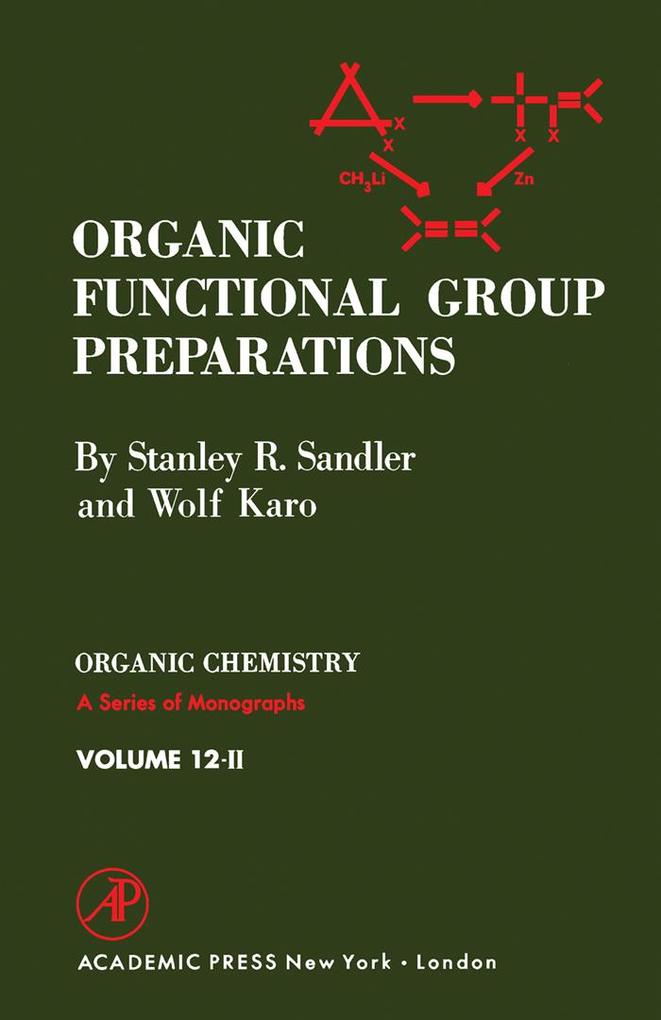 Organic Functional Group Preparations - Stanley R. Sandler/ Wolf Karo