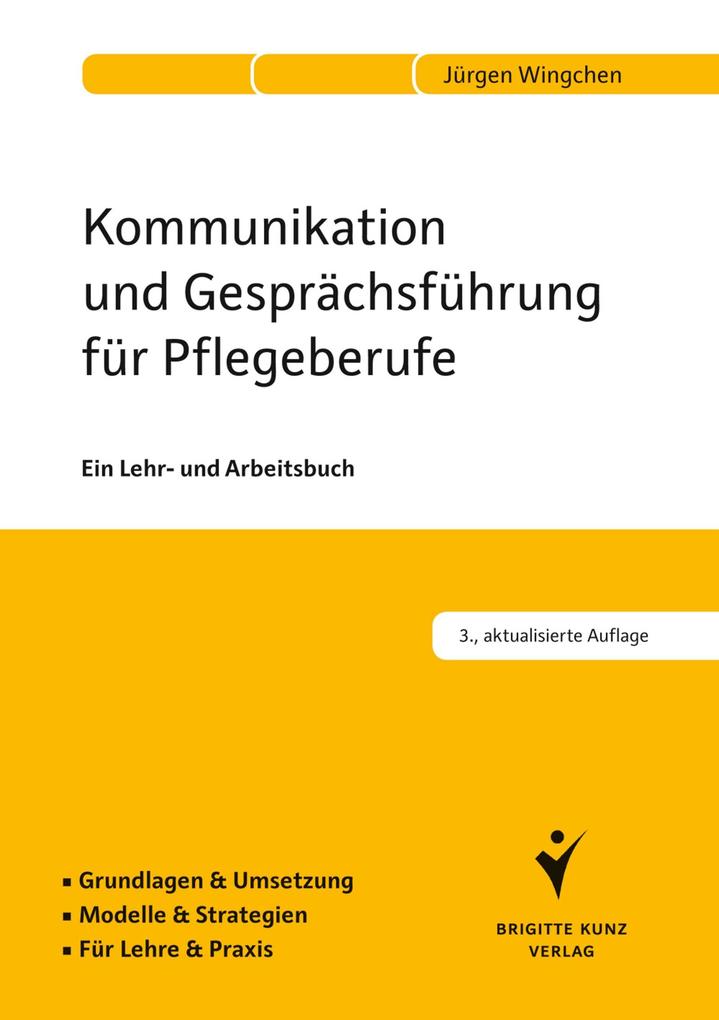 Kommunikation und Gesprächsführung für Pflegeberufe - Jürgen Wingchen