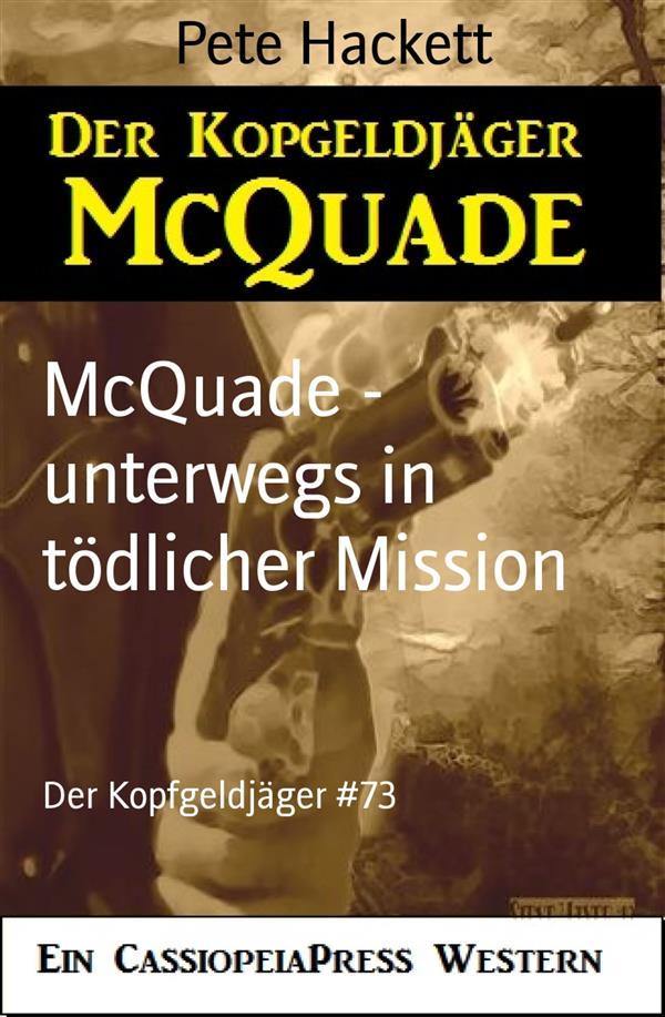 McQuade - unterwegs in tödlicher Mission - Pete Hackett
