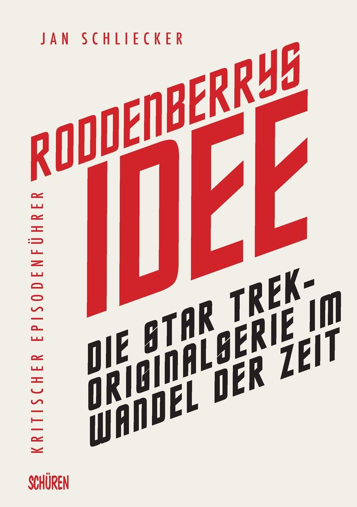 Roddenberrys Idee - Jan Schliecker