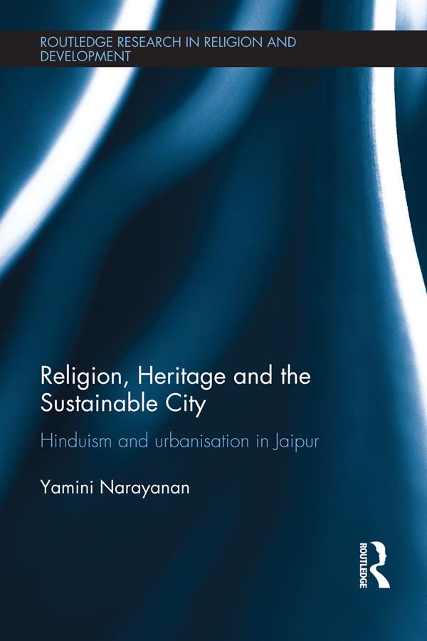 Religion Heritage and the Sustainable City - Yamini Narayanan