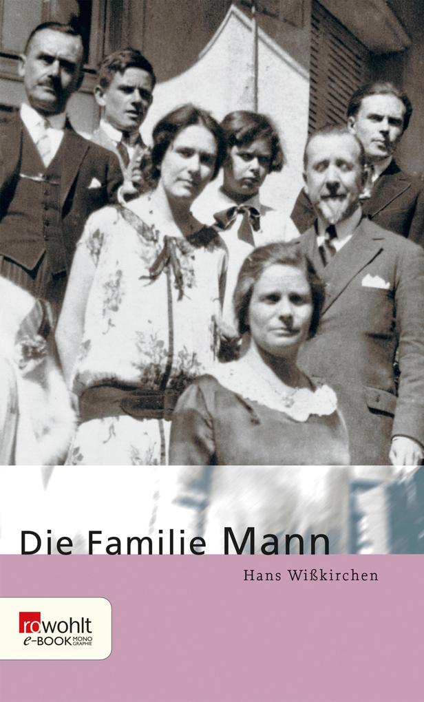 Die Familie Mann - Hans Wißkirchen