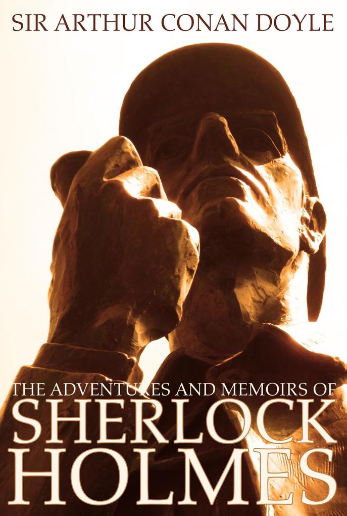 Adventures and Memoirs of Sherlock Holmes (Engage Books) (Illustrated) - Arthur Conan Doyle