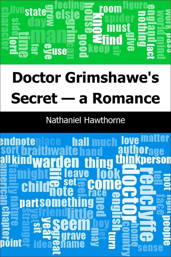 Doctor Grimshawe's Secret - a Romance - Nathaniel Hawthorne