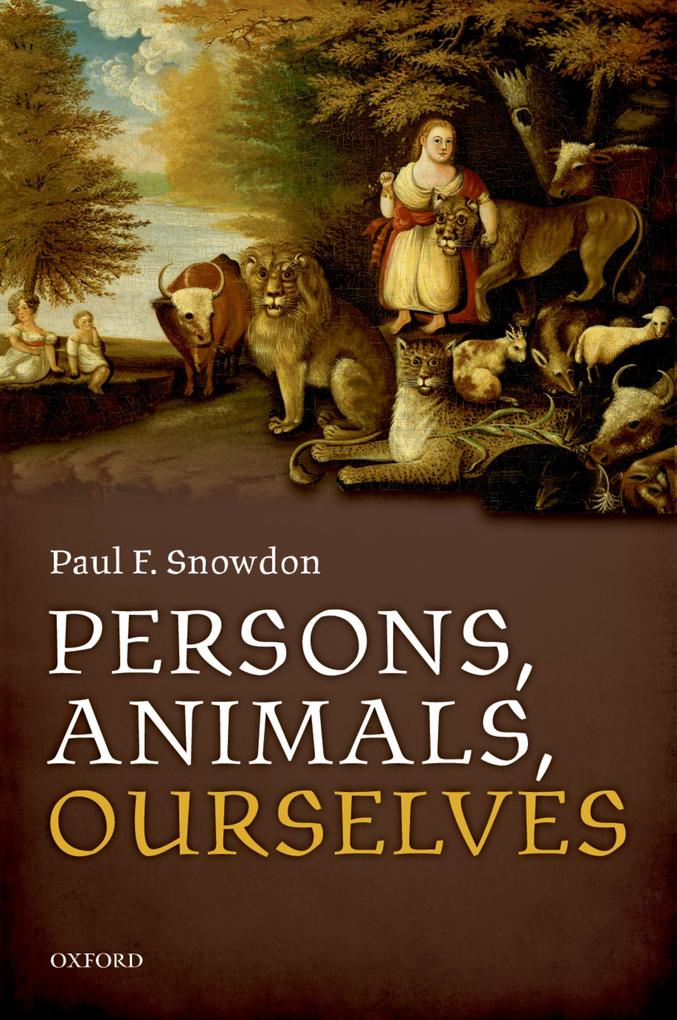 Persons Animals Ourselves - Paul F. Snowdon