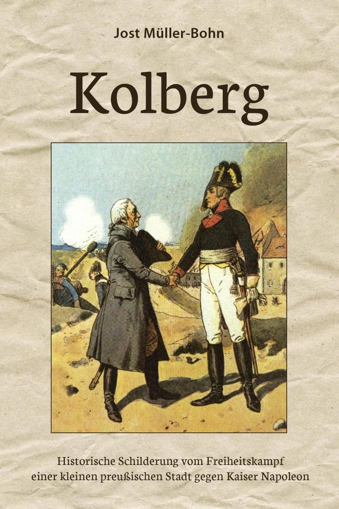 Kolberg - Jost Müller-Bohn