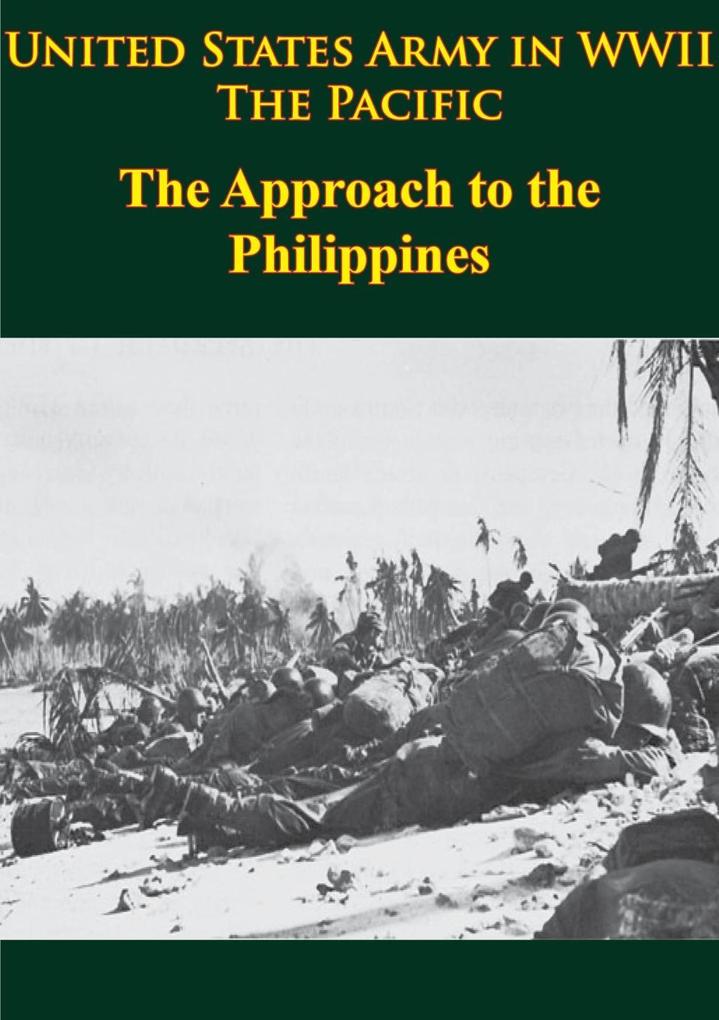United States Army in WWII - the Pacific - the Approach to the Philippines - Robert Ross Smith