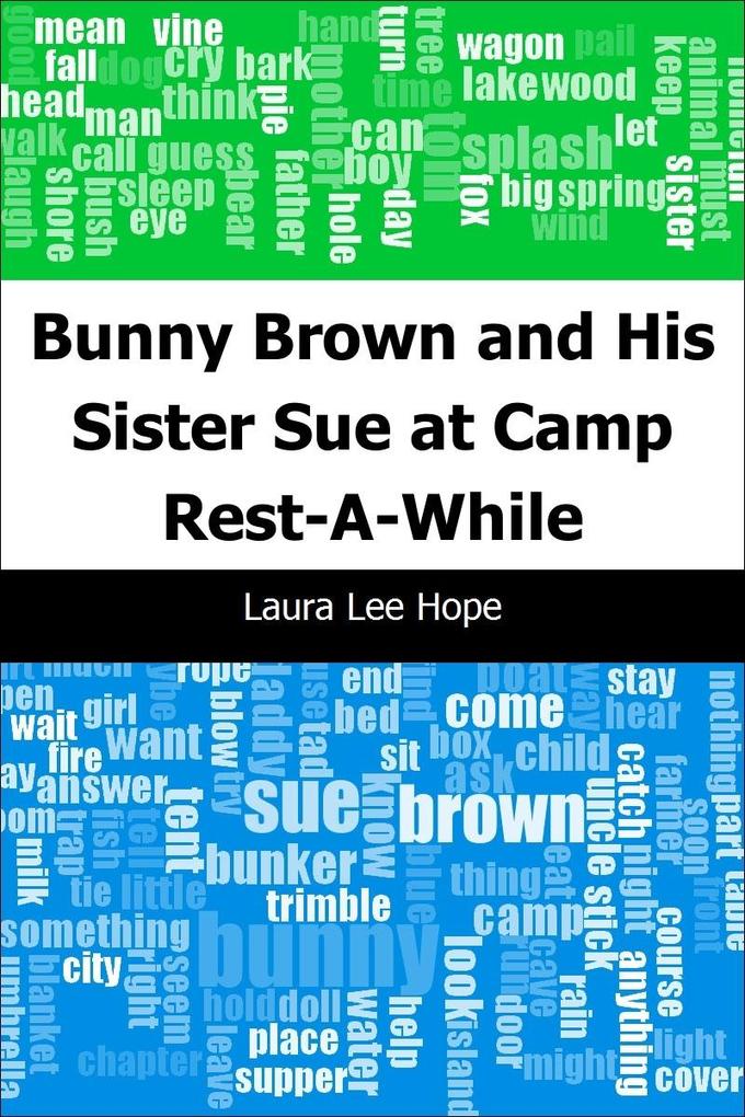 Bunny Brown and His Sister Sue at Camp Rest-A-While - Laura Lee Hope