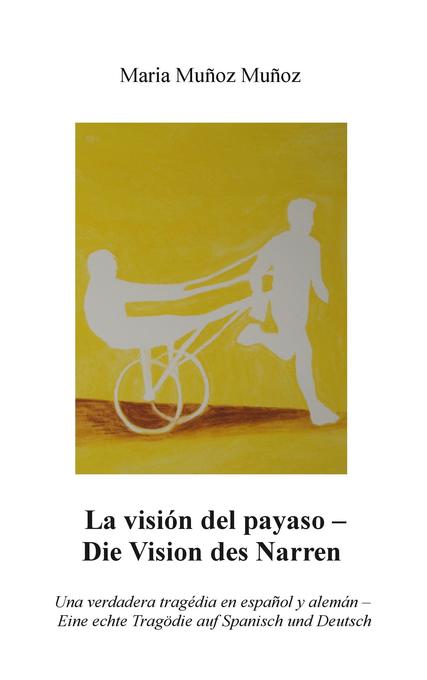 La Visión del Payaso - Die Vision des Narren - Maria Muñoz Muñoz