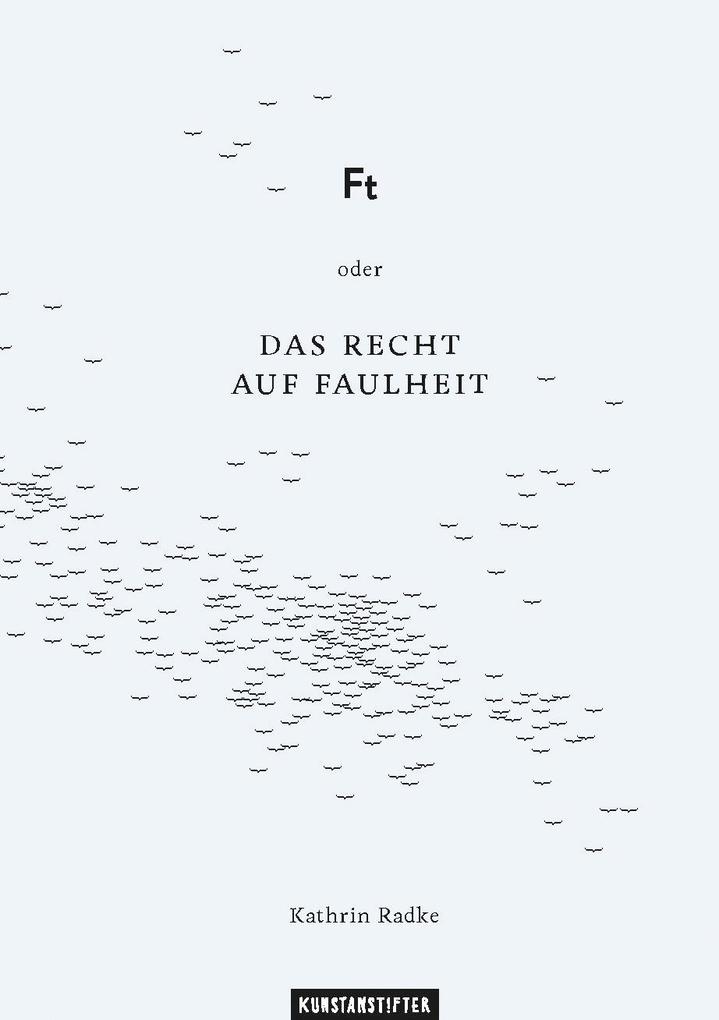 Kunstanstifter Gmbh Ft Oder Das Recht Auf Faulheit - Bild 5