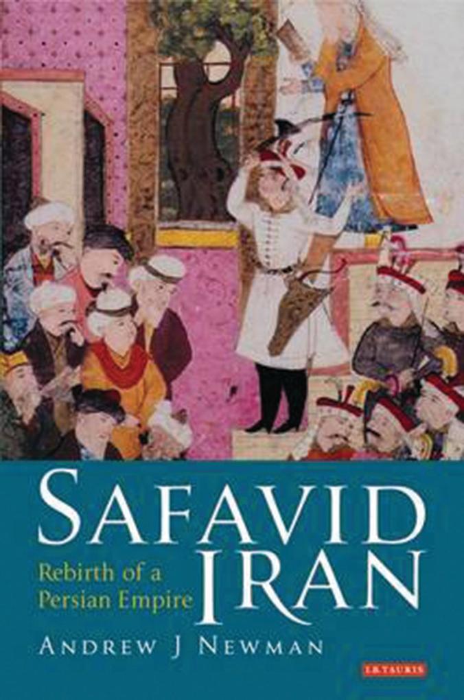 Safavid Iran - Andrew J. Newman