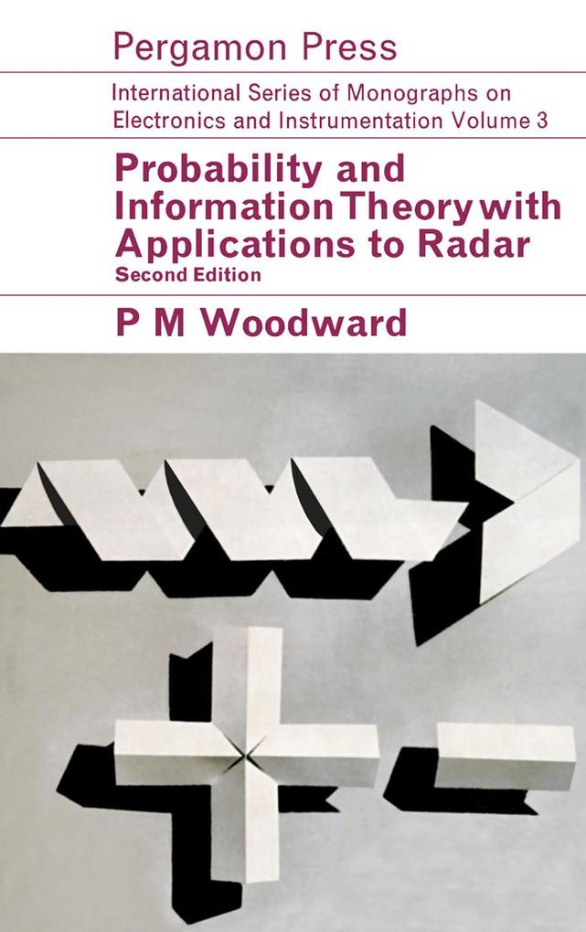 Probability and Information Theory with Applications to Radar - P. M. Woodward