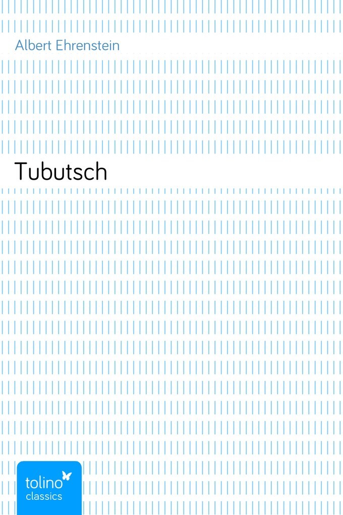 Tubutsch als eBook von Albert Ehrenstein - pubbles GmbH