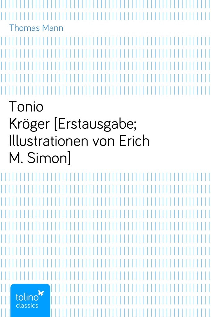 Tonio Kröger[Erstausgabe; Illustrationen von Erich M. Simon] als eBook von Thomas Mann - pubbles GmbH