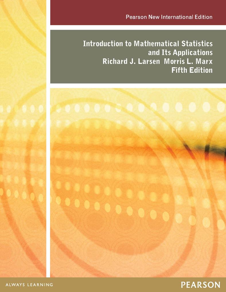 Introduction to Mathematical Statistics and Its Applications - Richard J. Larsen/ Morris L. Marx