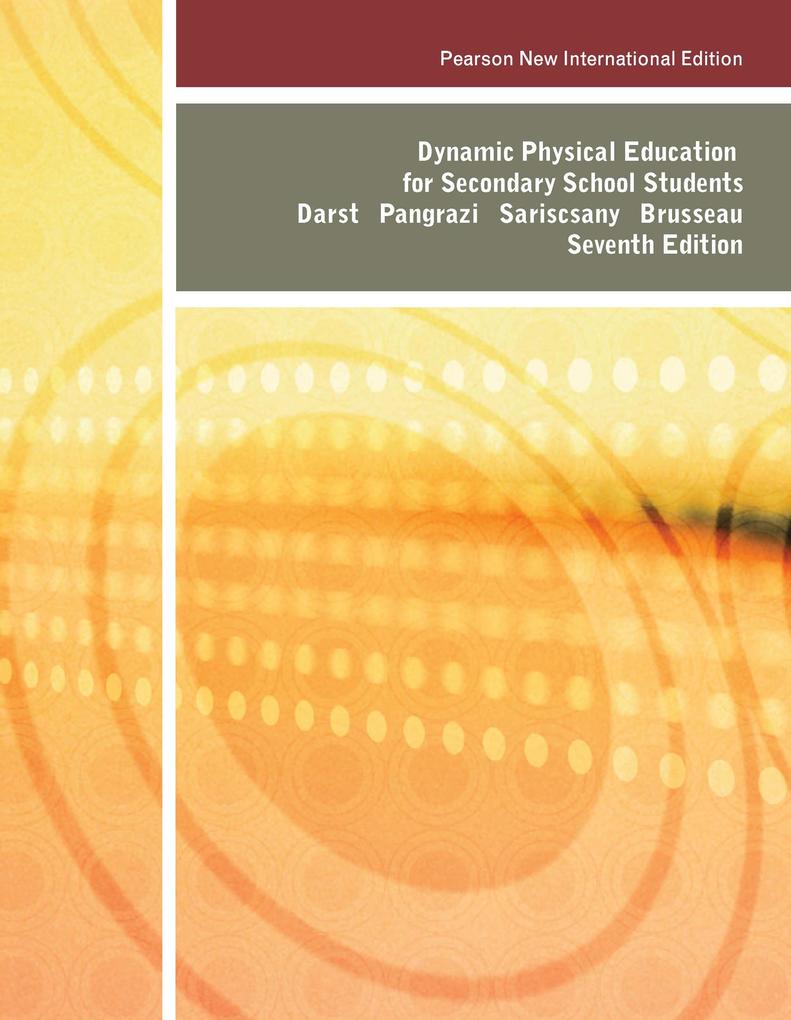 Dynamic Physical Education for Secondary School Students - Paul W. Darst/ Robert P. Pangrazi/ Mary Jo Sariscsany/ Timothy Brusseau