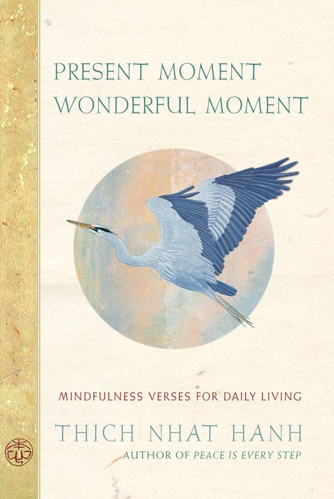 Present Moment Wonderful Moment - Thich Nhat Hanh