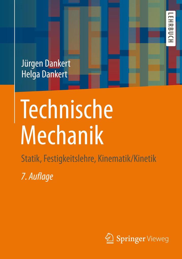 Technische Mechanik - Jürgen Dankert/ Helga Dankert