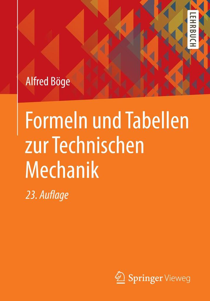 Formeln und Tabellen zur Technischen Mechanik - Alfred Böge