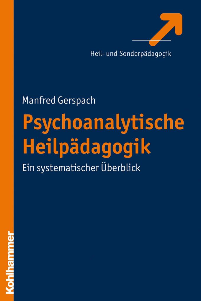 Psychoanalytische Heilpädagogik - Manfred Gerspach