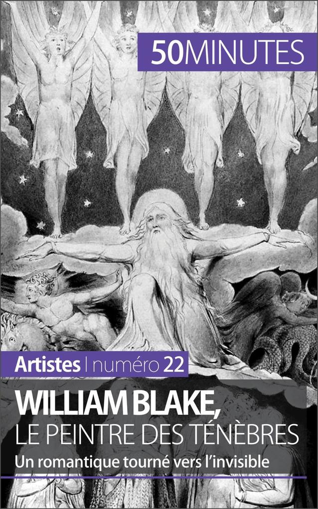 William Blake le peintre des ténèbres - Thomas Jacquemin/ 50minutes