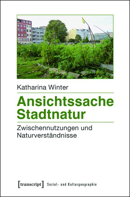 Ansichtssache Stadtnatur - Katharina Winter