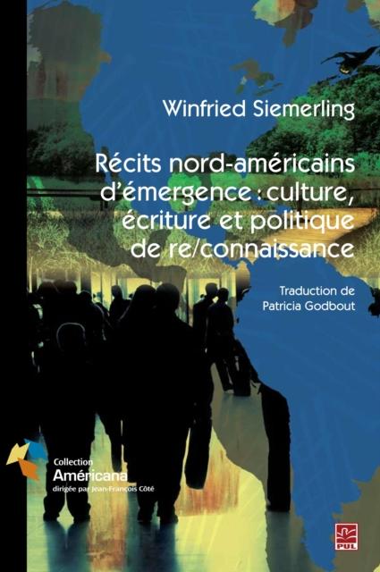 Recits nord-americains d'emergence:cultu - Winfried Siemerling Winfried Siemerling