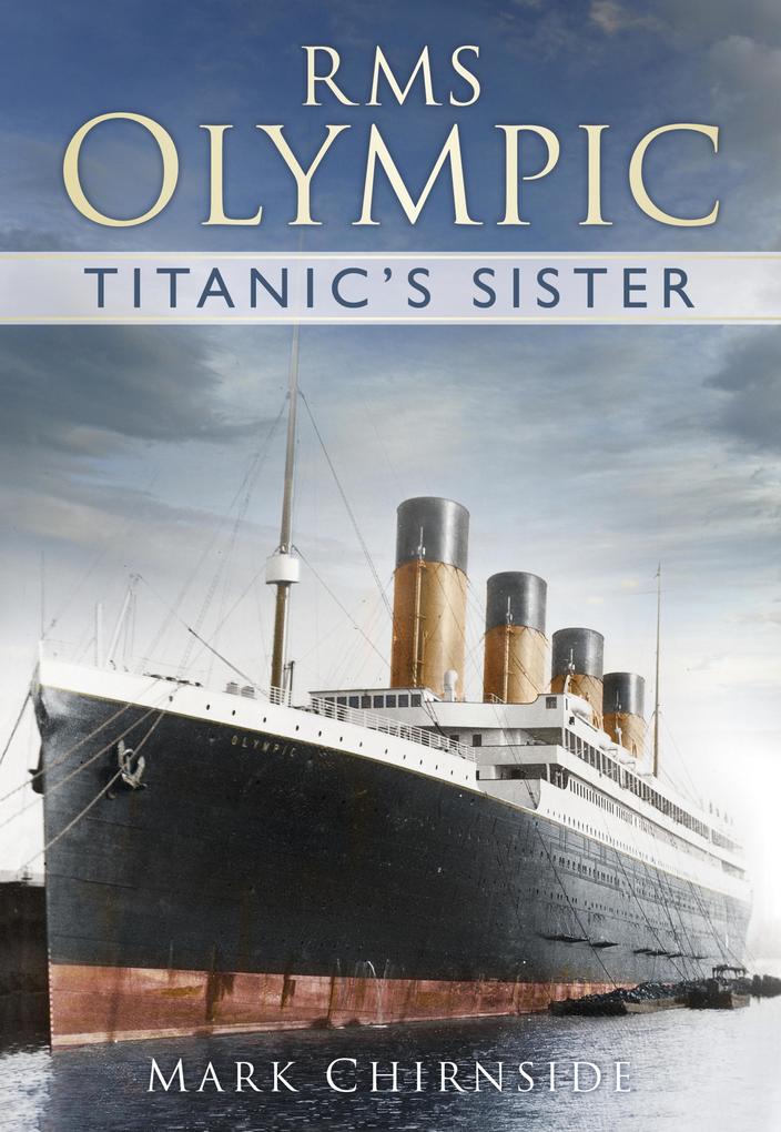 RMS Olympic - Mark Chirnside