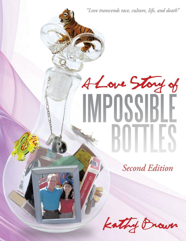 A Love Story of Impossible Bottles - Kathy Brown