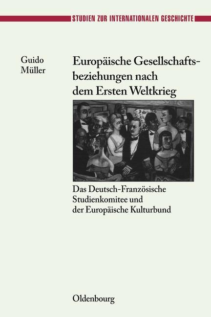 Europäische Gesellschaftsbeziehungen nach dem Ersten Weltkrieg - Guido Müller