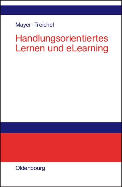 Handlungsorientiertes Lernen und eLearning als eBook von - Oldenbourg Wissensch.Vlg